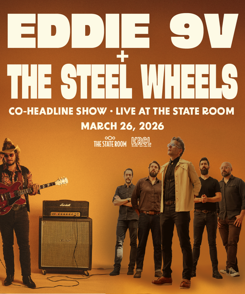 KRCL Presents: Eddie 9V and The Steel Wheels Thur March 26 at The State Room